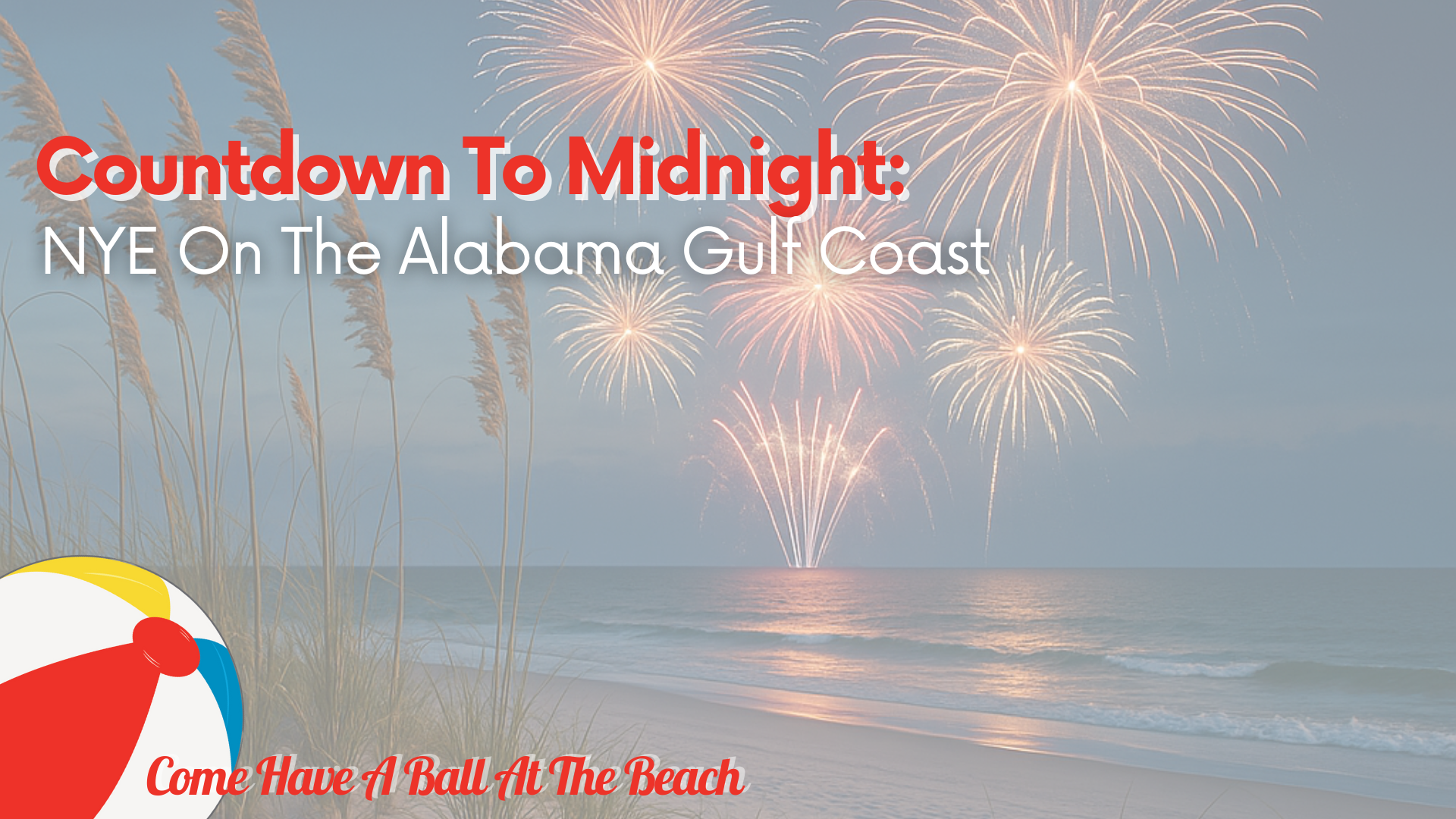 Countdown to Midnight: NYE On The Alabama Gulf Coast