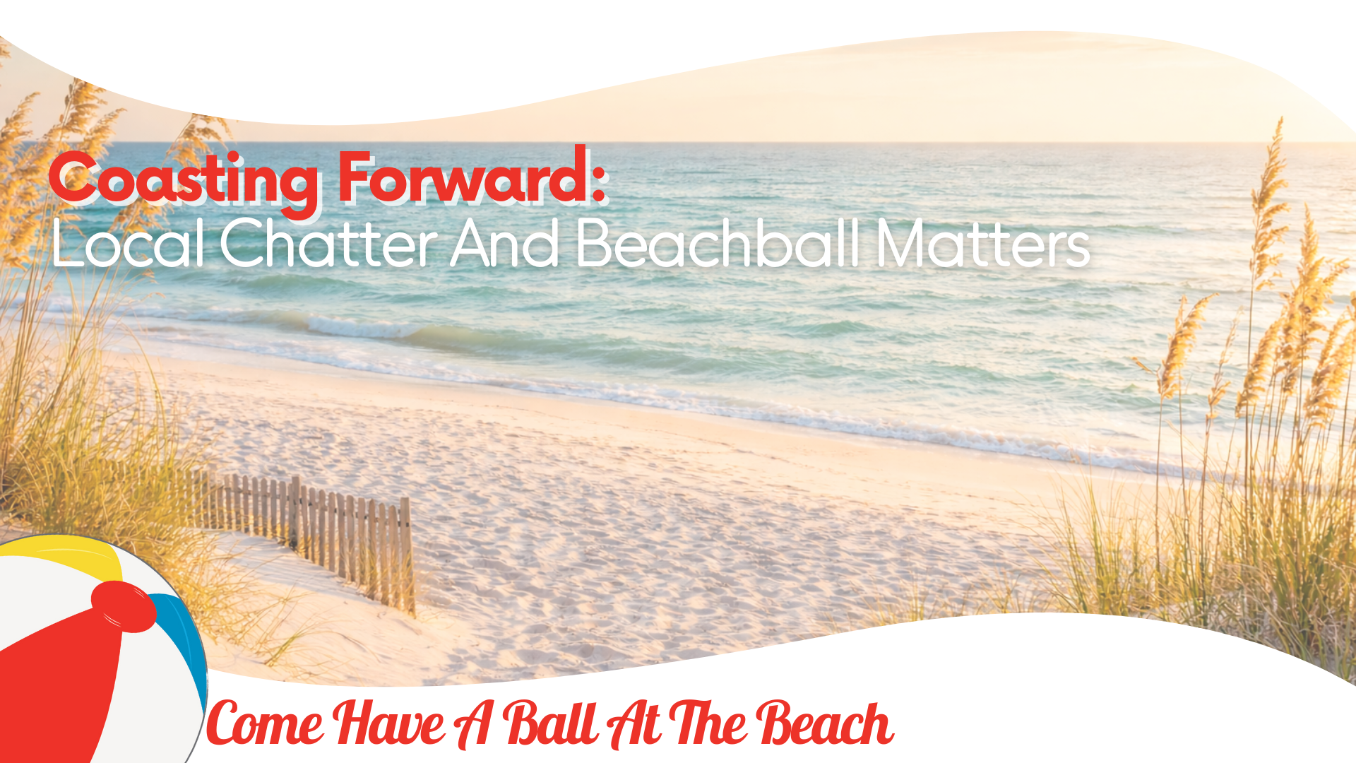 Coasting Forward: Local Chatter And Beachball Matters