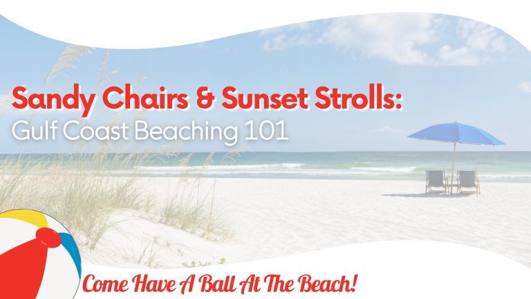 Sandy Chairs & Sunset Strolls: Gulf Coast Beaching 101