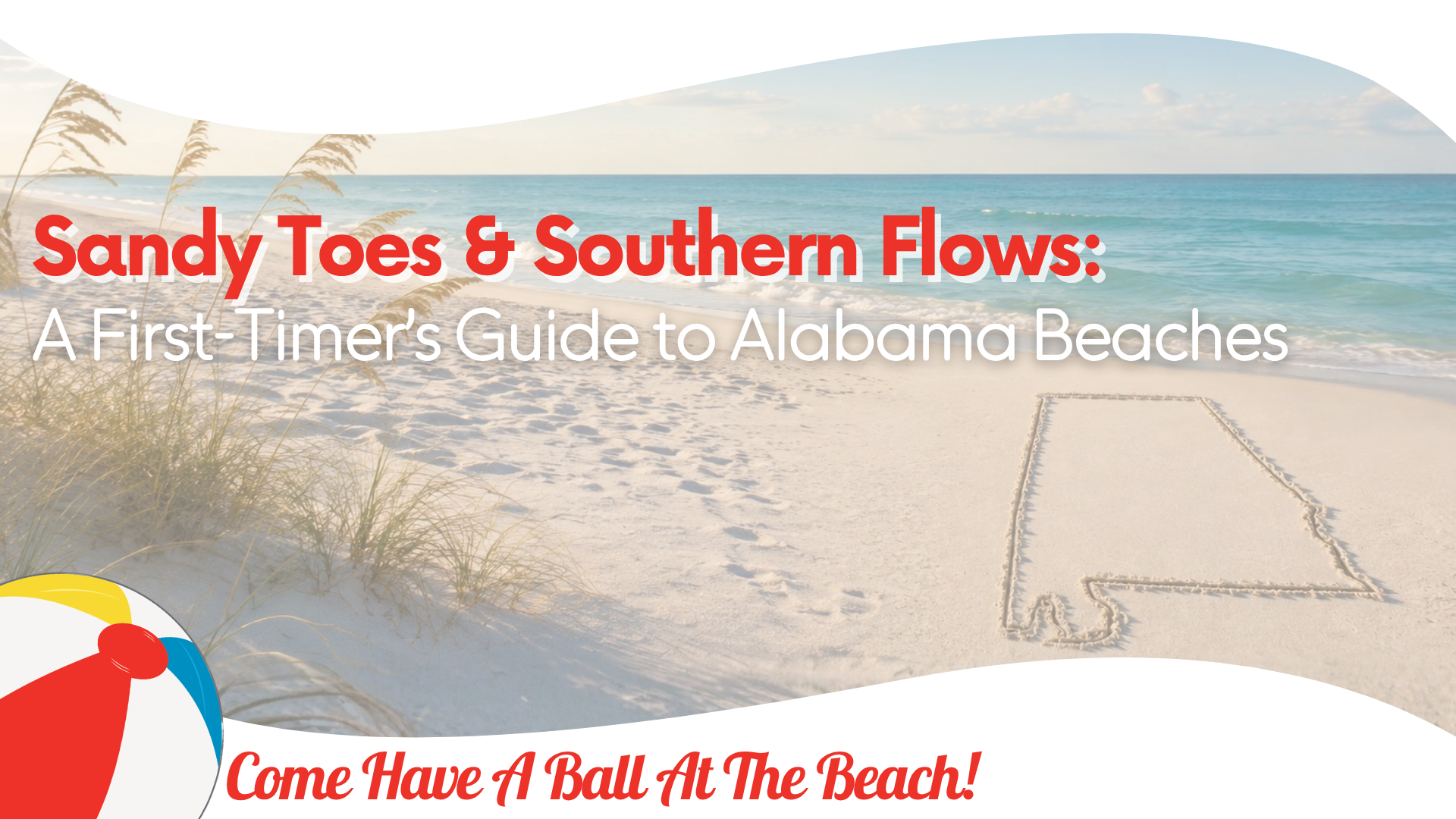 Sandy Toes & Southern Flows: 1st Timer’s Guide to Alabama Beaches