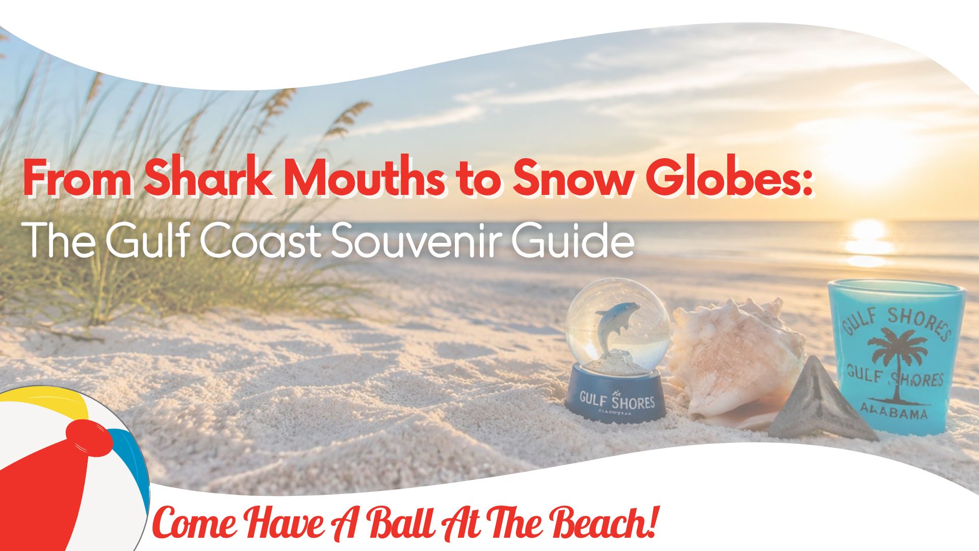From Shark Mouths to Snow Globes: The Gulf Coast Souvenir Guide