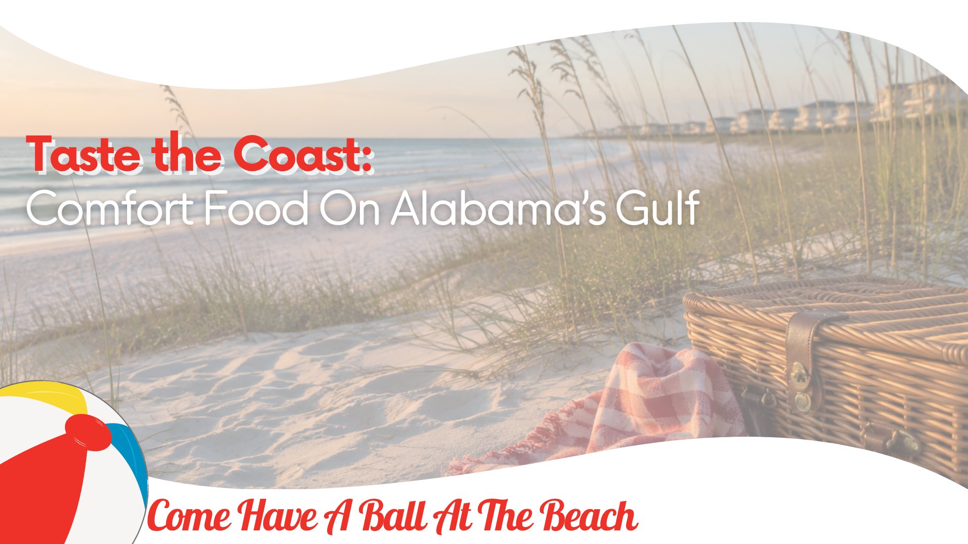 Taste the Coast: Comfort Food on Alabama’s Gulf