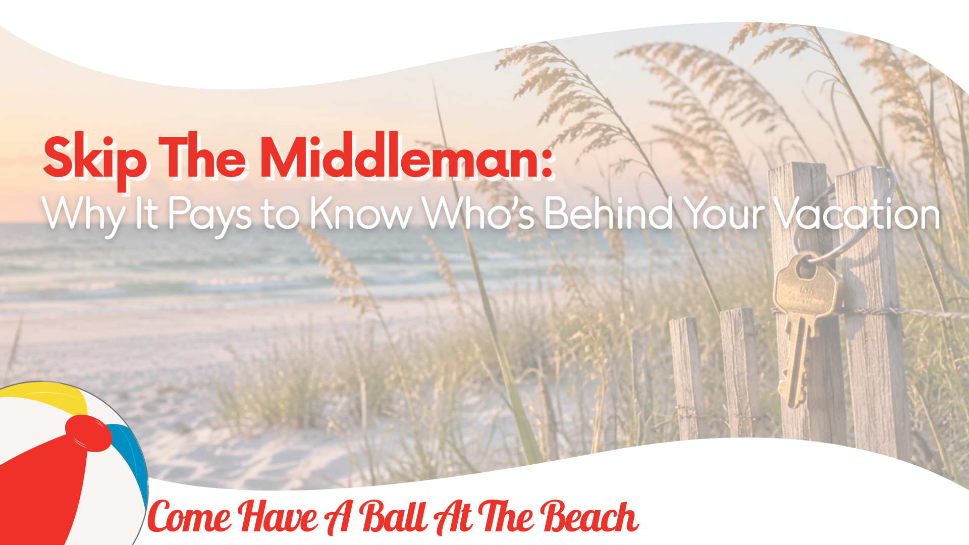 Skip the Middleman: It Pays to Know Who’s Behind Your Vacation