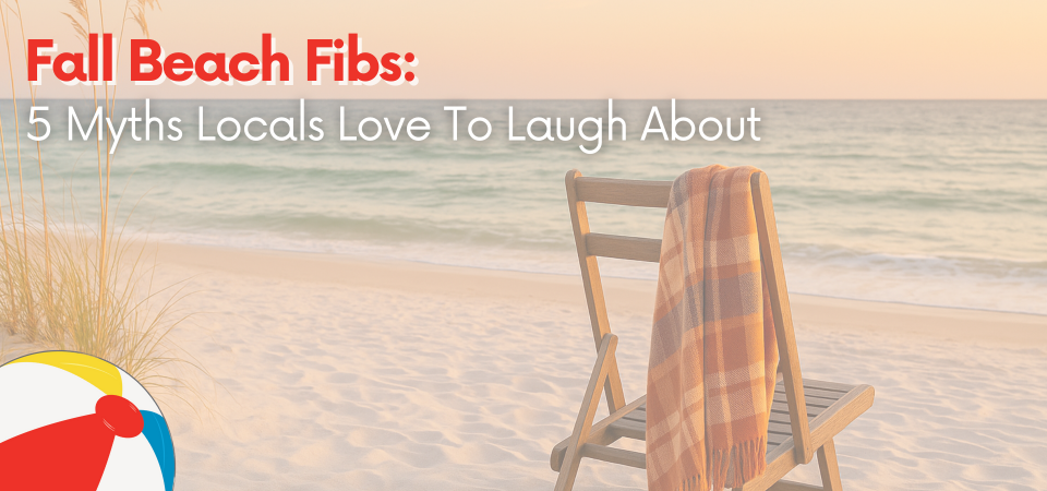 Fall Beach Fibs: 5 Myths Locals Love To Laugh About
