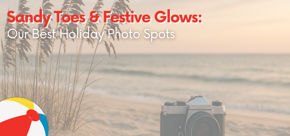 Sandy Toes and Festive Glows: Our Best Holiday Photo Spots