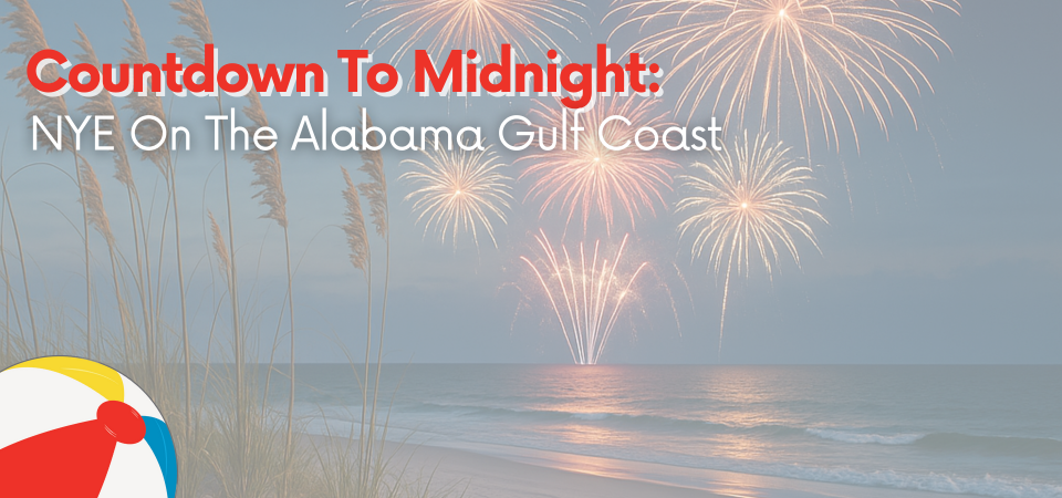 Countdown to Midnight: NYE On The Alabama Gulf Coast