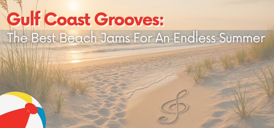Gulf Coast Grooves: The Best Beach Jams for an Endless Summer
