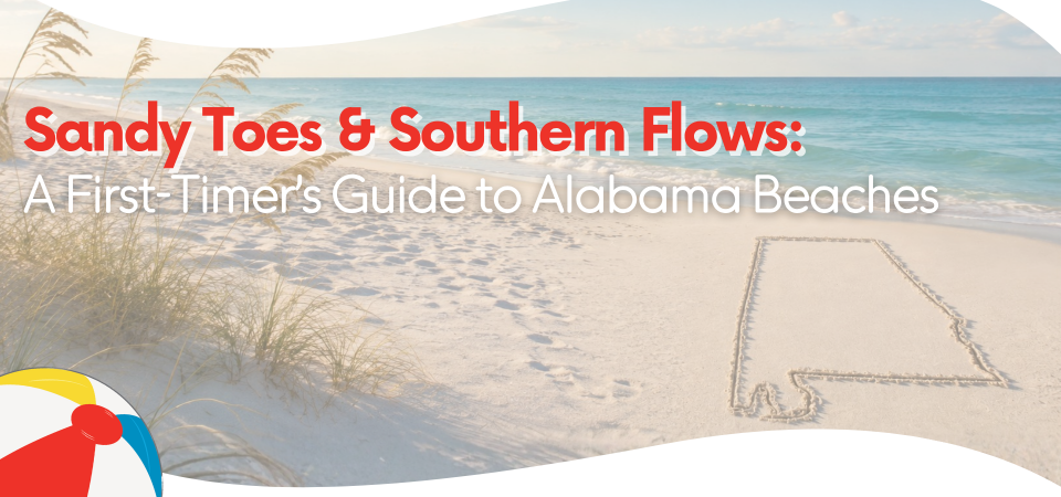 Sandy Toes & Southern Flows: 1st Timer’s Guide to Alabama Beaches