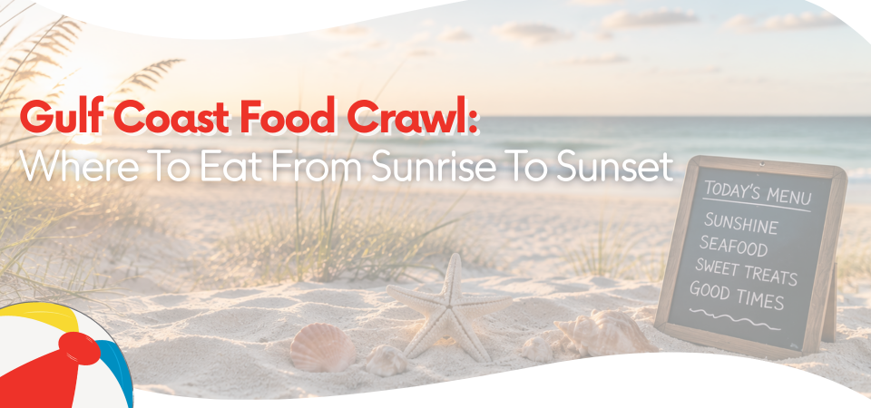 Gulf Coast Food Crawl: Where to Eat From Sunrise to Sunset