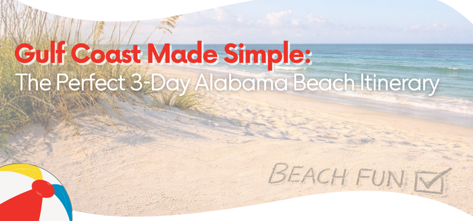 Gulf Coast Made Simple: The Perfect 3-Day Alabama Beach Itinerary