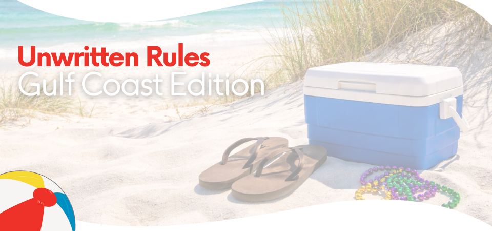 Unwritten Rules: Gulf Coast Edition