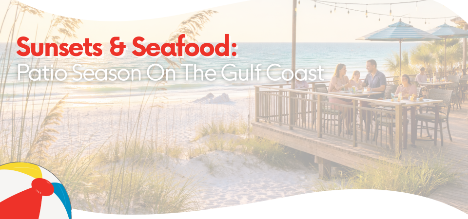 Sunsets & Seafood: Patio Season on the Gulf Coast